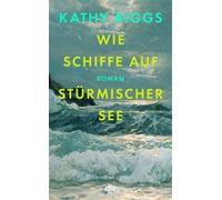 Wie Schiffe auf stürmischer See Roman | Eine zarte Familiengeschichte und eine Liebeserklärung an die Kraft des Atlantiks - Kathy Biggs - DTV - ebook (ePub) - Livre