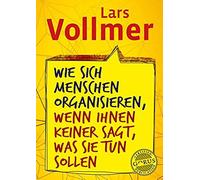 Wie Sich Menschen Organisieren, Wenn Ihnen Keiner Sagt, Was Sie Tun Sollen