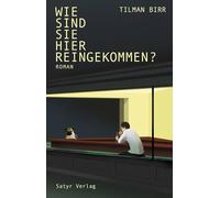 Wie sind Sie hier reingekommen?: Roman