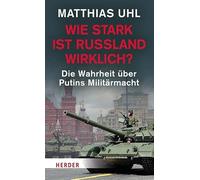 Wie stark ist Russland wirklich?: Die Wahrheit über Putins Militärmacht