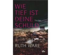 Wie tief ist deine Schuld | Ruth Ware Ruth Ware (Auteur)