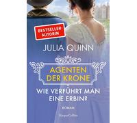 Wie verführt man eine Erbin? Roman | Eine witzige und rasante Dilogie von der Bestsellerautorin des weltweiten Phänomens BRIDGERTON - Julia Quinn - HarperCollins eBook - ebook (ePub) - Livre