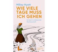 Wie viele Tage muss ich gehen: Zu Gast in unbekannter Nachbarschaft