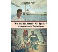 Wie War Das Damals, Mr. Sparks?