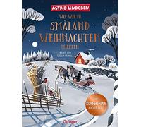 Wie wir in Småland Weihnachten feierten: Nostalgisch schöner Bilderbuch-Klassiker
