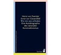 Wie wir uns erfinden Foerster, Heinz von,Glasersfeld, Ernst von (Auteur)