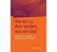 Wie Wir Zu Dem Werden, Was Wir Sind