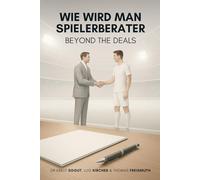 Wie wird man Spielerberater: Beyond the Deals