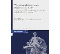 Wie wissenschaftlich ist die Rechtswissenschaft?: Tagung des Jungen Forums Rechtsphilosophie (JFR) im September 2024 in Bayreuth