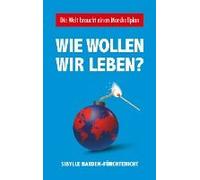 Wie Wollen Wir Leben?
