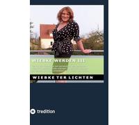 Wiebke werden III: Teil III des Tagebuchs von jemandem, der genetisch männlich geboren wurde und sich zunehmend weniger im Gender-Spektrum einordnen kann (Januar bis Juni 2021)