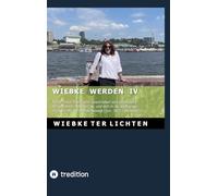 Wiebke werden IV: Teil IV eines Tagebuchs, geschrieben von jemandem, der genetisch männlich ist und sich in der Welt ungezwungen als Teilzeitfrau bewegt (Juni bis Dezember 2021)