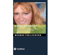 Wiebke's Diary IX: Part IX of the diary of a trans woman, the third "I finally am myself"- part (April to July 2023)