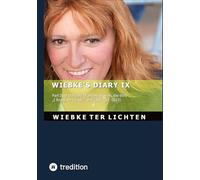 Wiebke's Diary IX: Part IX of the diary of a trans woman, the third "I finally am myself"- part (April to July 2023)