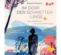 Wiebusch,Michaela - Im Dorf der Schmetterlinge: Vom Aufbruch in Mein B