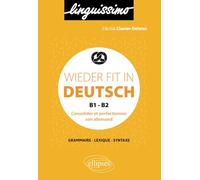 Wieder fit in Deutsch - Consolider et perfectionner son allemand - B1-B2