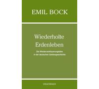 Wiederholte Erdenleben: Die Wiederverkörperungsidee in der deutschen Geistesgeschichte