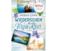 Wiedersehen in Virgin River: Die Buchvorlage zu Netflix langlebigster Serie | Band zwei der Virgin-River-Reihe | Staffel 7 bestätigt