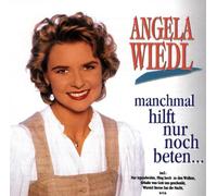 Wiedl,Angela - Manchmal Hilft Nur Noch Beten [Import]