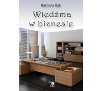 Wiedźma w biznesie - Barbara Bąk (récits en polonais)