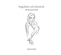 Wiegenlieder Und Aufweckrufe Für Das Innere Kind