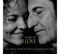 Wiegmann, Melanie & Carlton, Carl - Glory of Love [Import]