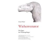 Wiehenvenator: Der Jäger Der Wiehengebirges: 13 (Bücher Von Ernst Probst Über Paläontologie)