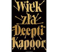 Wiek zła - Deepti Kapoor (littérature, suspense en polonais)