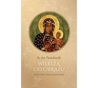 Większa od obrazu - Jan Twardowski (Literatur, Religion auf Polnisch)