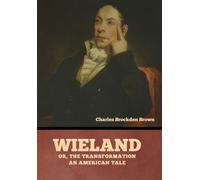 Wieland; Or, The Transformation