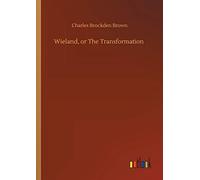Wieland, Or The Transformation