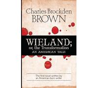 Wieland, Or, the Transformation: An American Tale