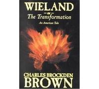 Wieland or the Transformation C. B. Brown, Evert A. Duyckinck (Auteur)