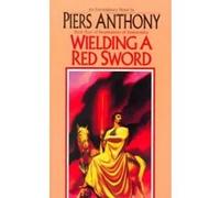 Wielding a Red Sword, Incarnations of Immortality Piers Anthony (Auteur)