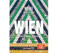 Wien by NENI: Food. People. Stories - Das Beste aus beiden Welten: Levante trifft Wiener Küche - Eine kulinarische Weltreise durch die multikulturelle Stadt