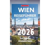 WIEN REISEFÜHRER 2026: „ Romantik, Kunst und der zeitlose Geist der Stadt des Lichts“