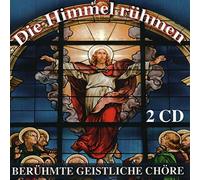 Wiener Sängerknaben, Dresdner Kreuzchor, Regensburger Domspatzen, Thomanerchor Leipzig, RIAS-Kammerchor, u.v.a - Wiener Sängerknaben, Dresdner Kreuzchor, Regensburger Domspatzen, Thomanerchor Leipzig, RIAS-Kammerchor, u.v.a - Die Himmel rühmen - Berühmte Geistliche Chöre