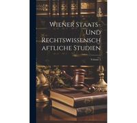 Wiener Staats-Und Rechtswissenschaftliche Studien; Volume 1 Paperback Book By Anonymous