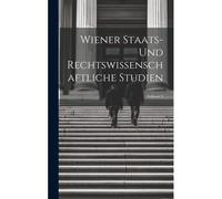 Wiener Staats- Und Rechtswissenschaftliche Studien; Volume 5