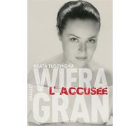 Wiera Gran, l'accusée - Agata Tuszynska - Grasset - broché - Roman