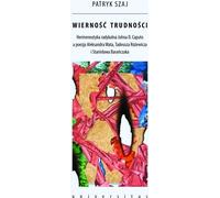 Wierność trudności - Patryk Szaj (Littérature et sciences humaines en polonais)