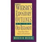 Wiersbe's Expository Outlines: Old Testament Wierbe, Warren W., Wiersbe, Warren W. (Auteur)