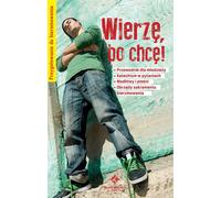 Wierzę bo chcę - Piotr Krzyżewski (Literatur für Jugendliche auf Polnisch)