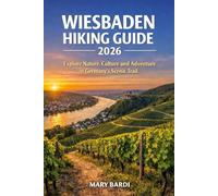 WIESBADEN HIKING GUIDE 2026: Explore Nature, Culture and Adventure in Germany’s Scenic Trails