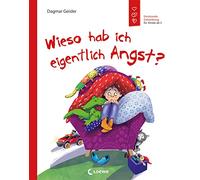 Wieso hab ich eigentlich Angst? (Starke Kinder, glückliche Eltern): Emotionale Entwicklung für Kinder ab 5 Jahren - Sachbuch über den Umgang mit Angst und wie man sie bewältigt