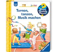 Wieso? Weshalb? Warum? junior, Band 71: Turnen, tanzen, Musik machen