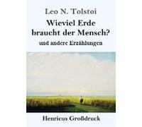 Wieviel Erde Braucht Der Mensch? (Großdruck)
