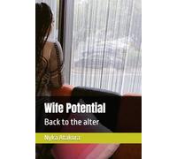 Wife Potential: Roadmap to the alter after divorce