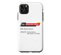 Wife Seems Upset! Update: False Alarm, She Said 'I'm Fine'. Coque pour iPhone 11 Pro Max