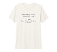 Wife Seems Upset! Update: False Alarm, She Said I'm Fine T-Shirt Haut de Gamme